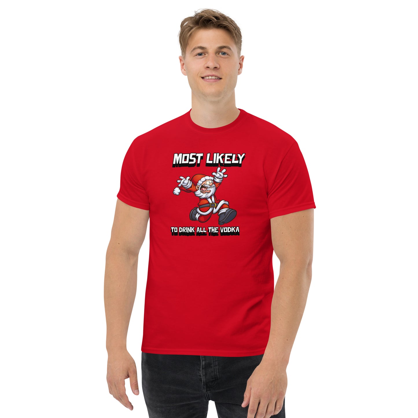 Most likely to drink all the vodka - Men's classic tee