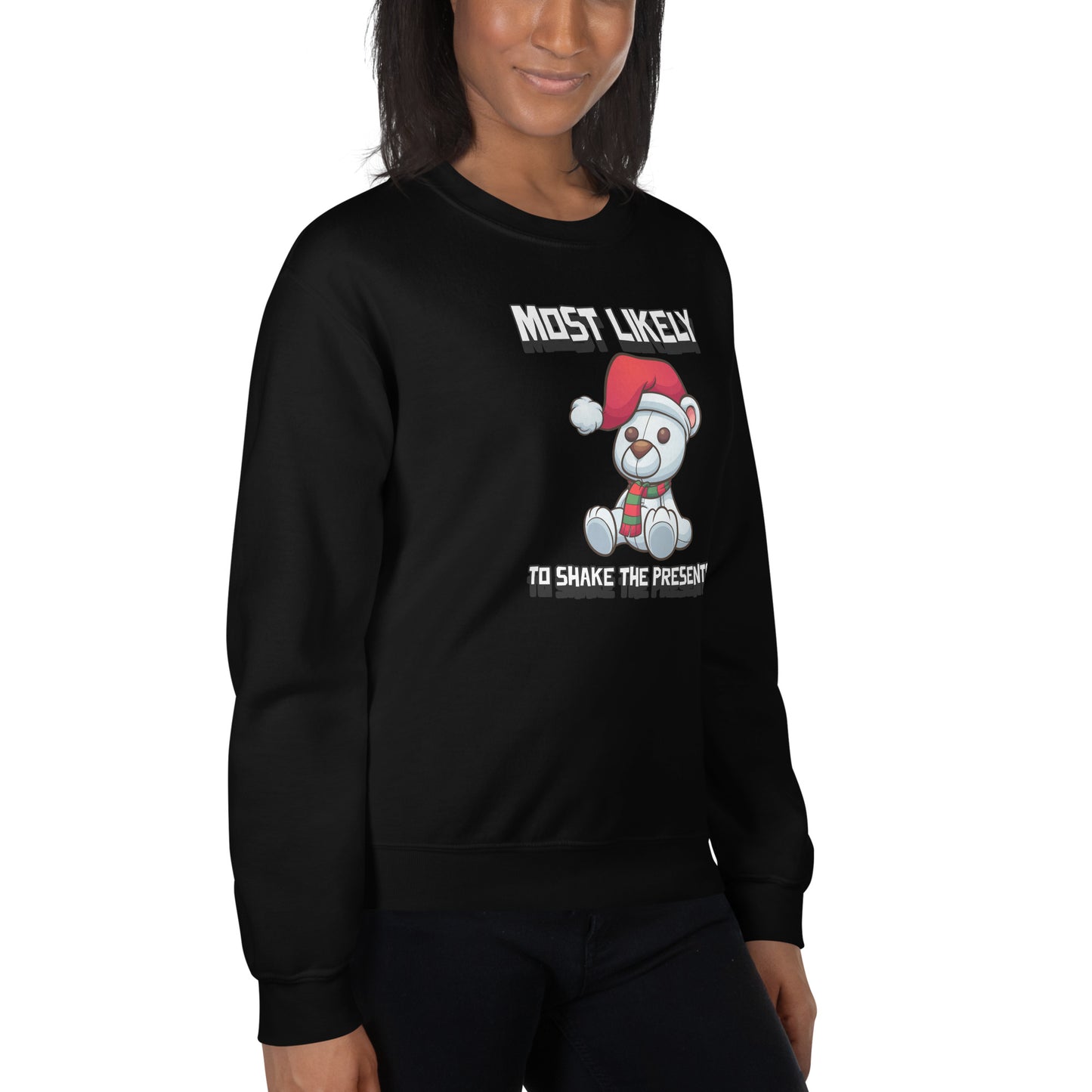 Most likely to shake the presents - Unisex Sweatshirt