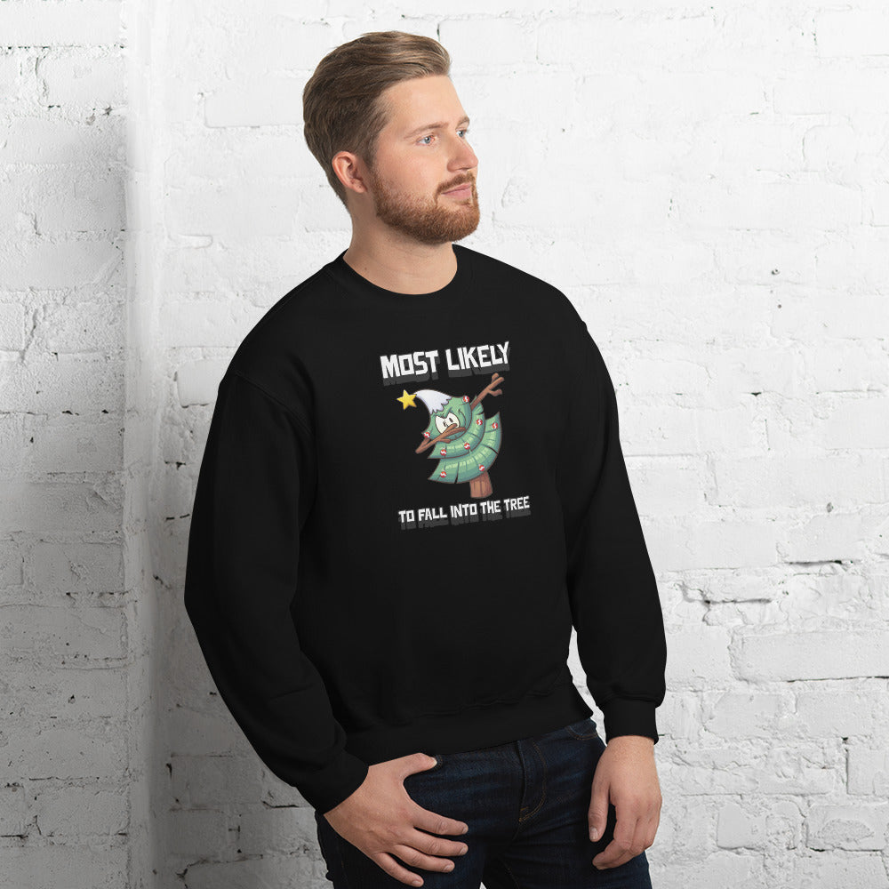 Most likely to fall into the tree - Unisex Sweatshirt