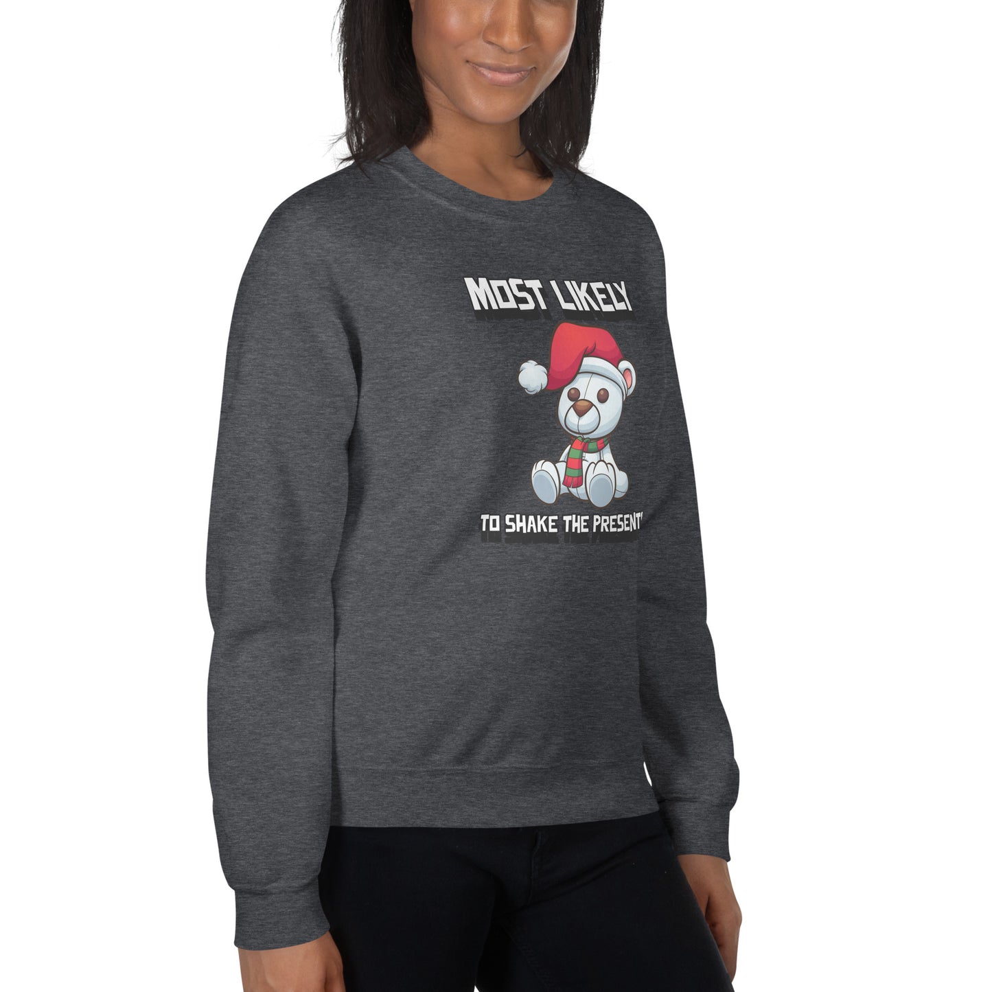 Most likely to shake the presents - Unisex Sweatshirt