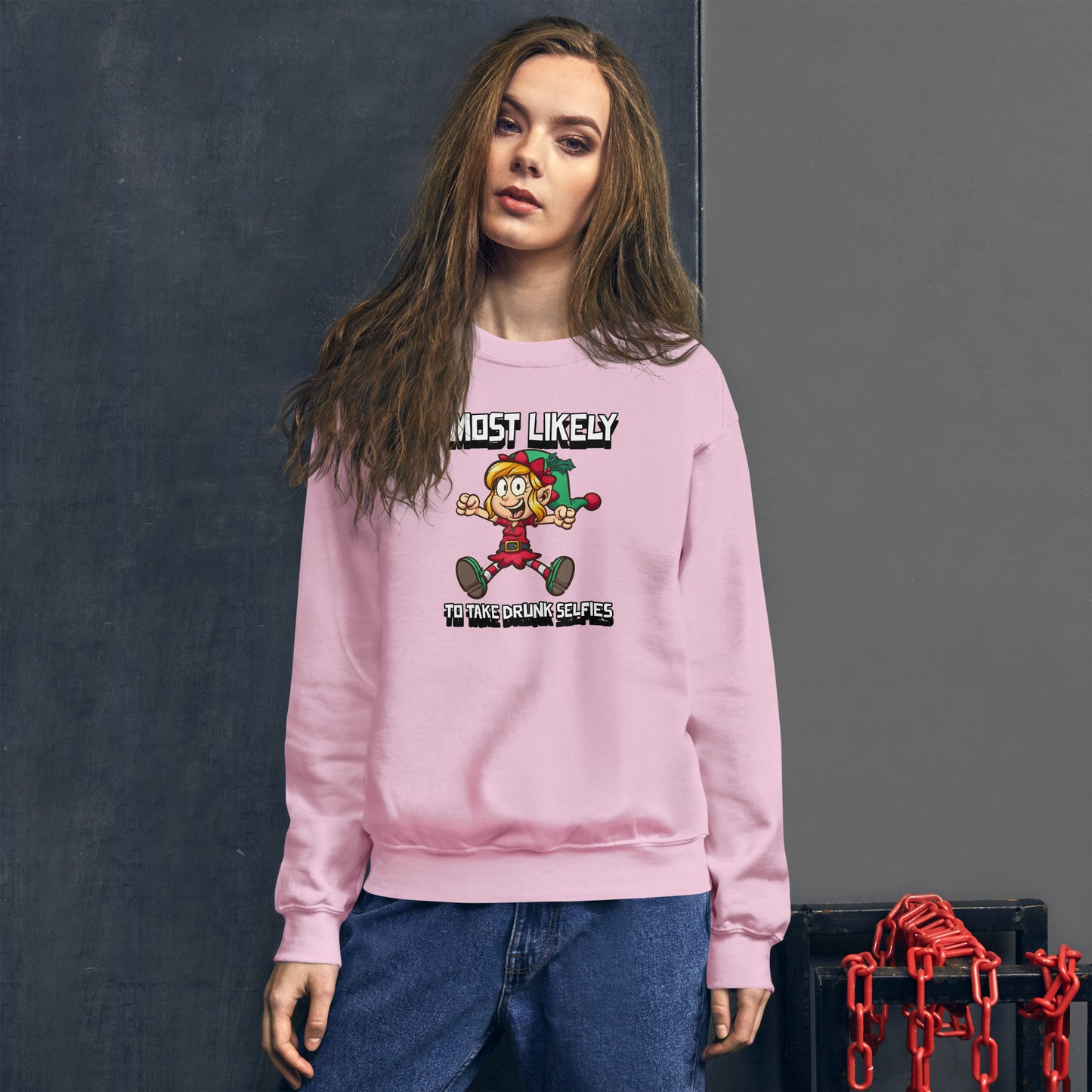 Most likely to take drunk selfies - Unisex Sweatshirt