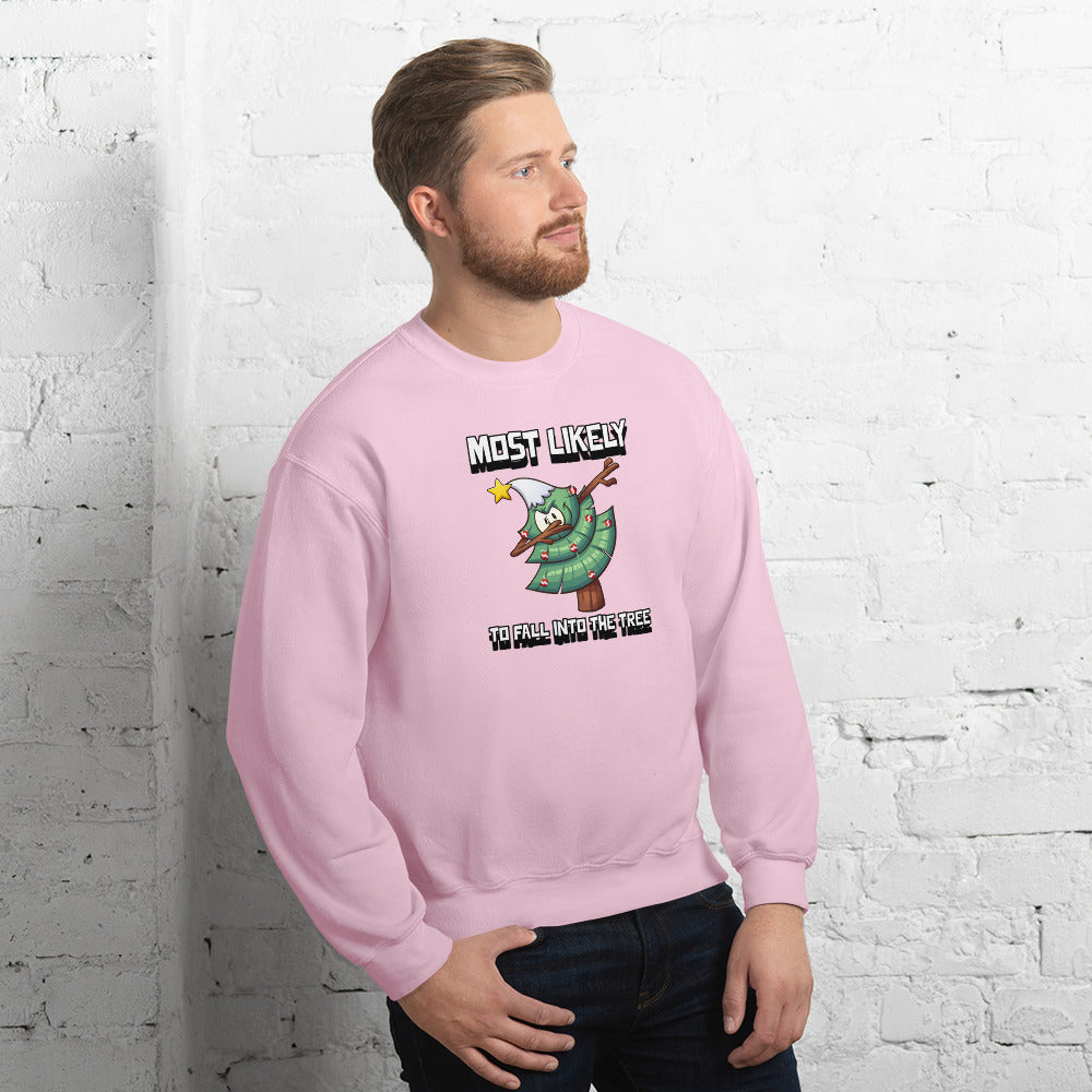 Most likely to fall into the tree - Unisex Sweatshirt