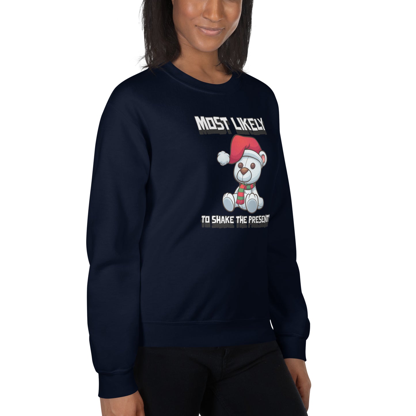 Most likely to shake the presents - Unisex Sweatshirt