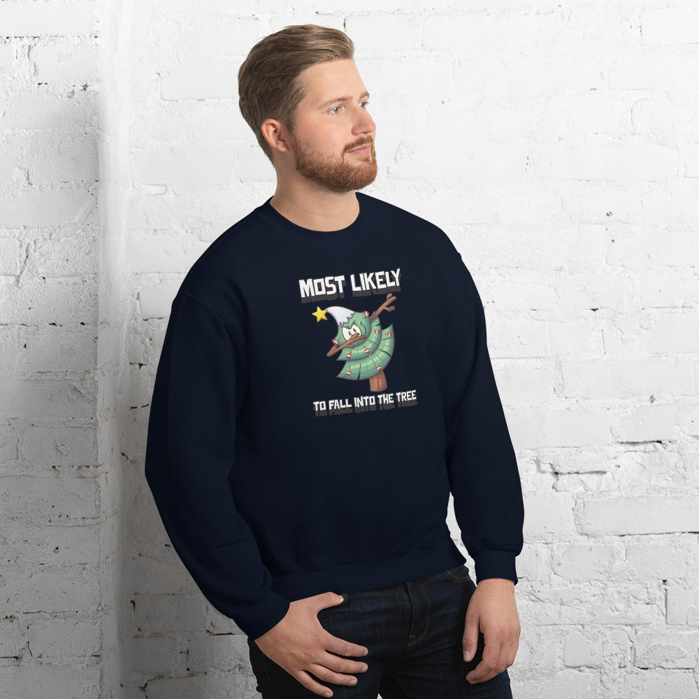 Most likely to fall into the tree - Unisex Sweatshirt