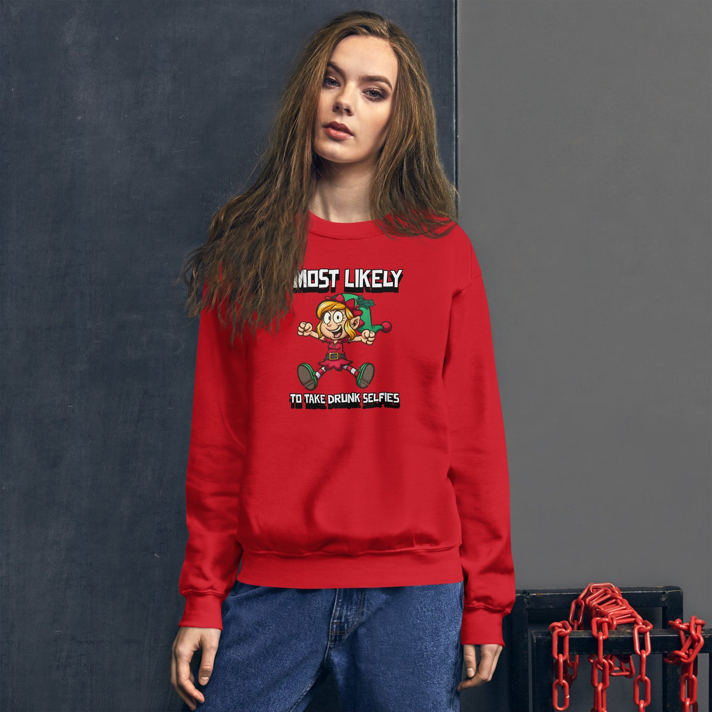 Most likely to take drunk selfies - Unisex Sweatshirt