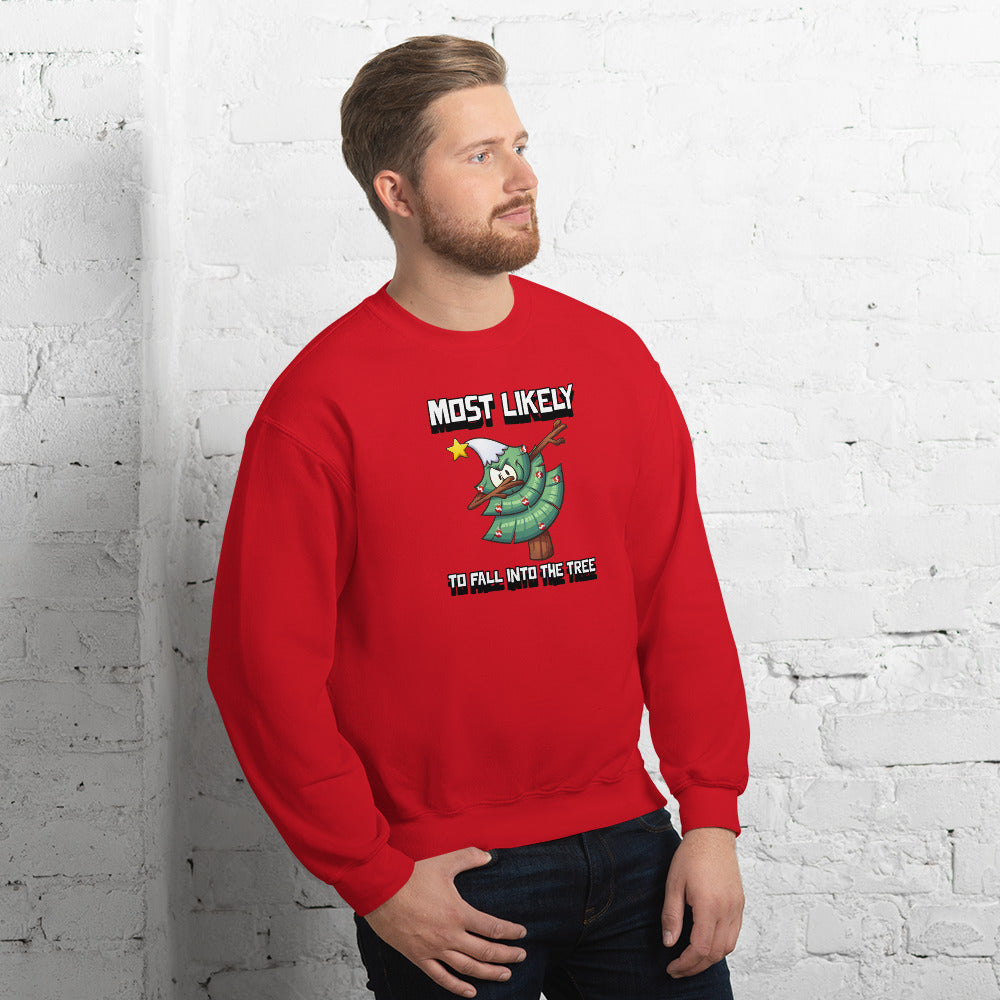 Most likely to fall into the tree - Unisex Sweatshirt