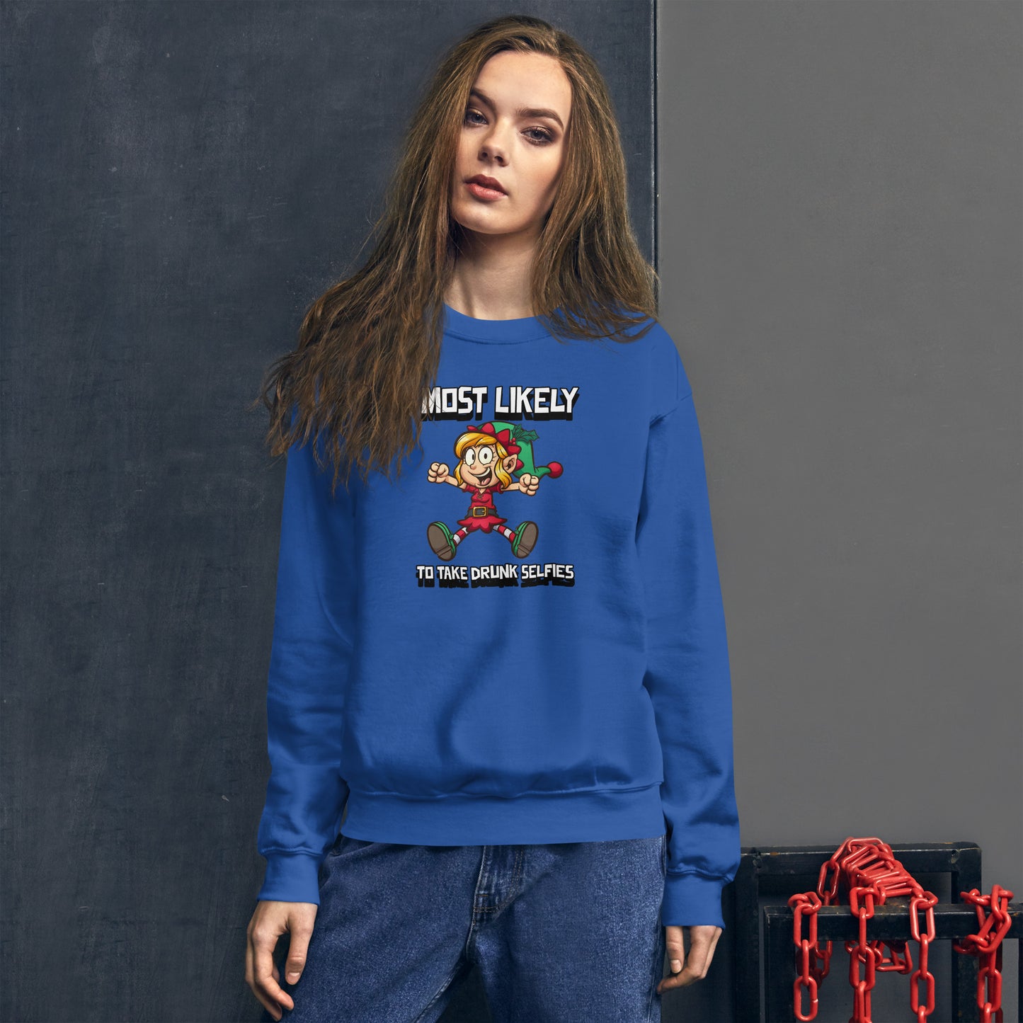 Most likely to take drunk selfies - Unisex Sweatshirt