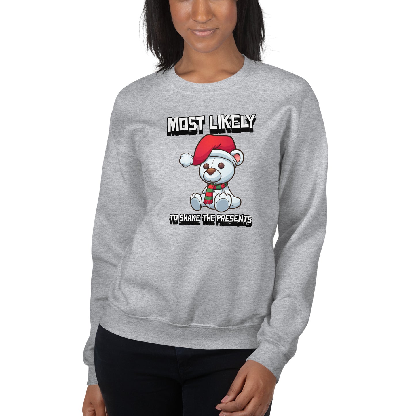 Most likely to shake the presents - Unisex Sweatshirt