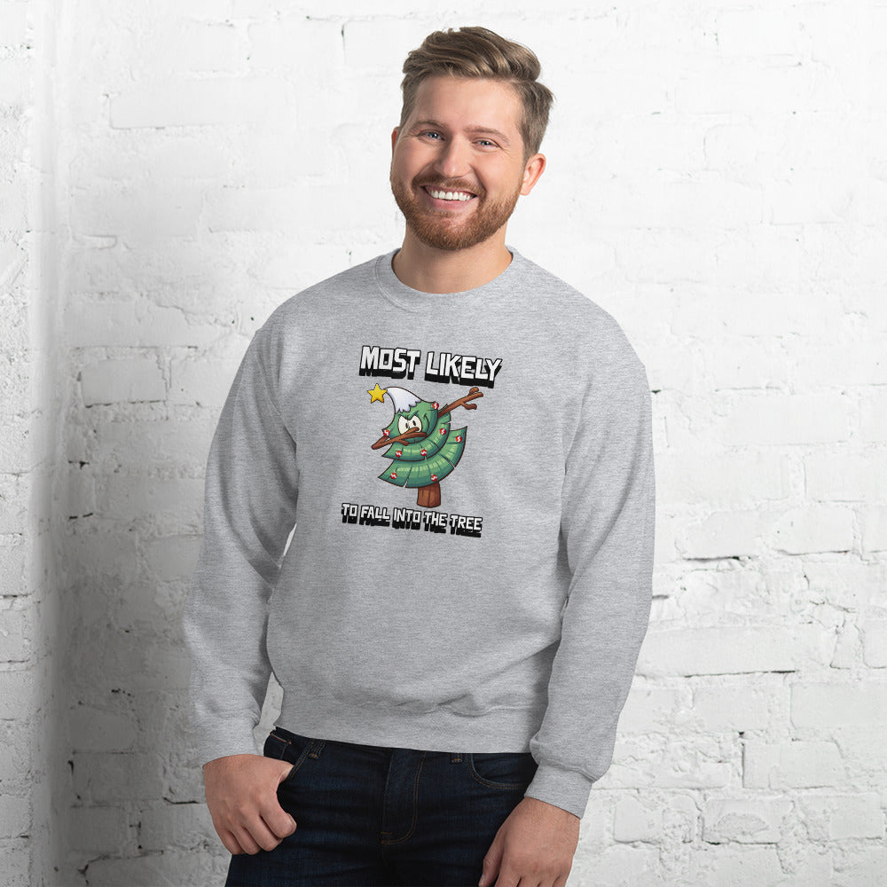 Most likely to fall into the tree - Unisex Sweatshirt