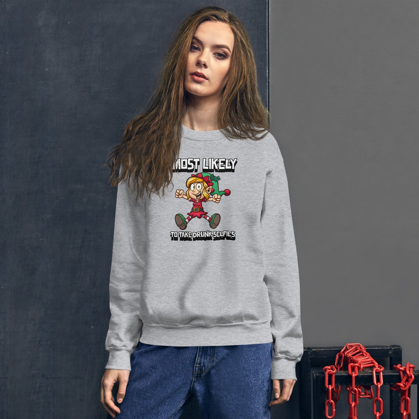 Most likely to take drunk selfies - Unisex Sweatshirt