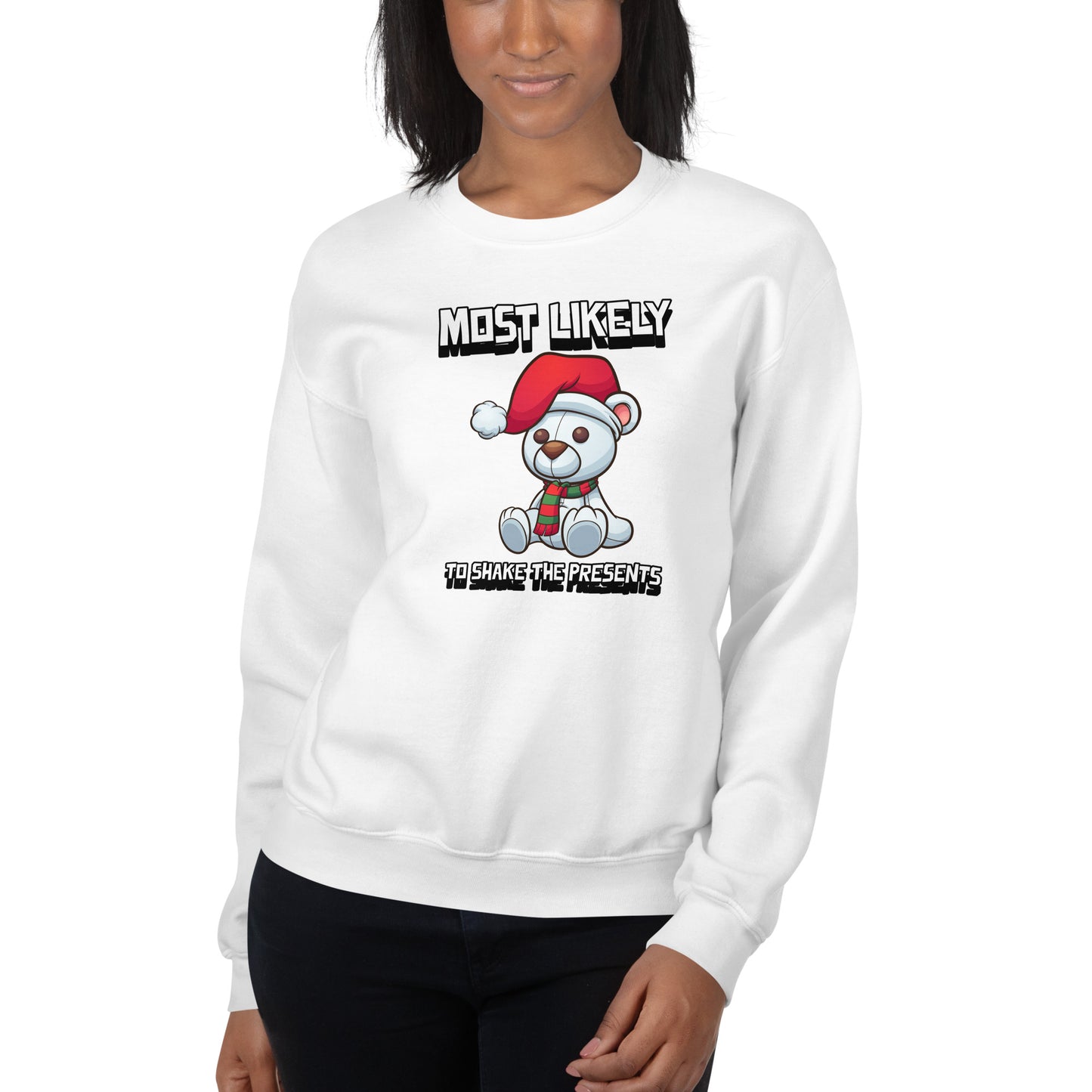 Most likely to shake the presents - Unisex Sweatshirt