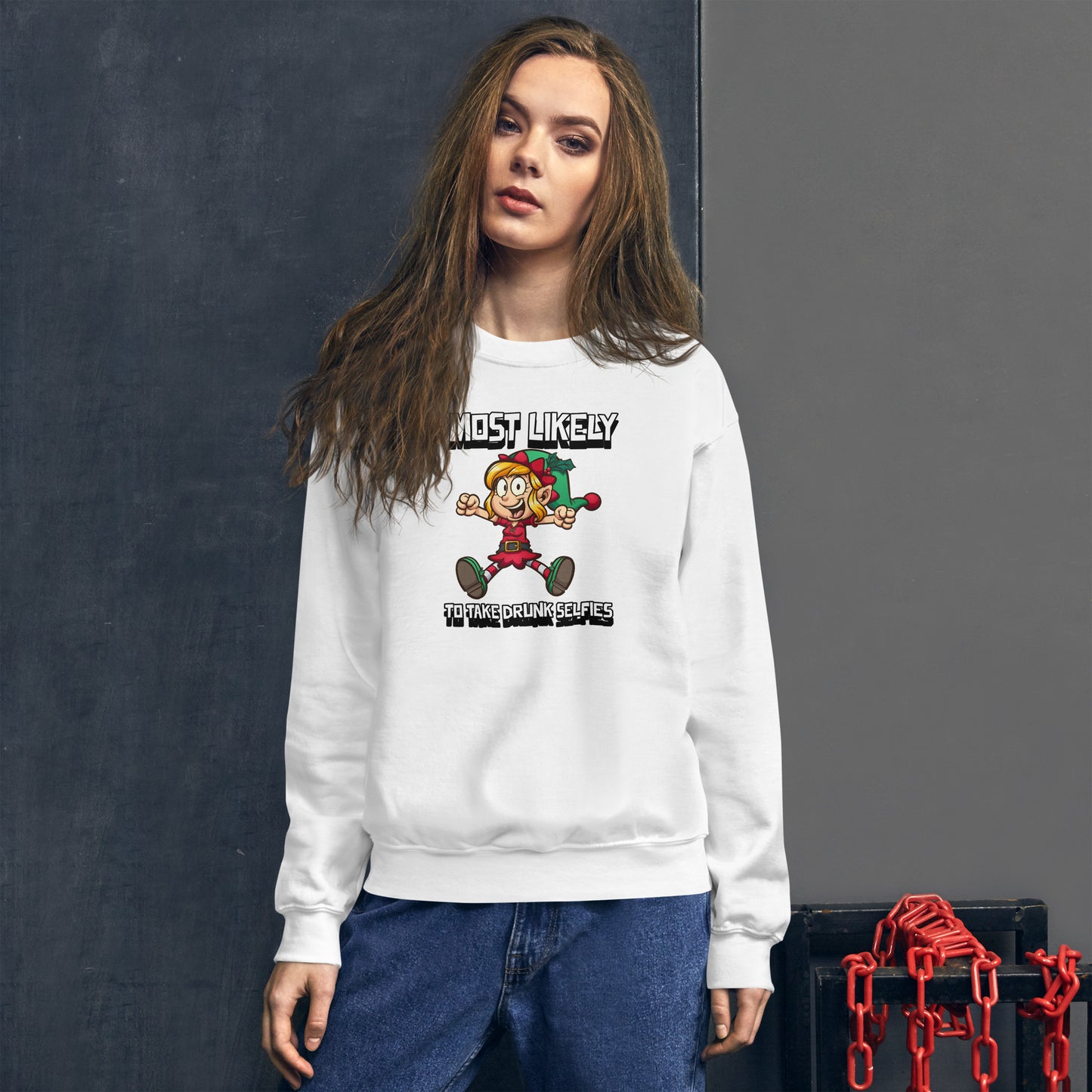 Most likely to take drunk selfies - Unisex Sweatshirt