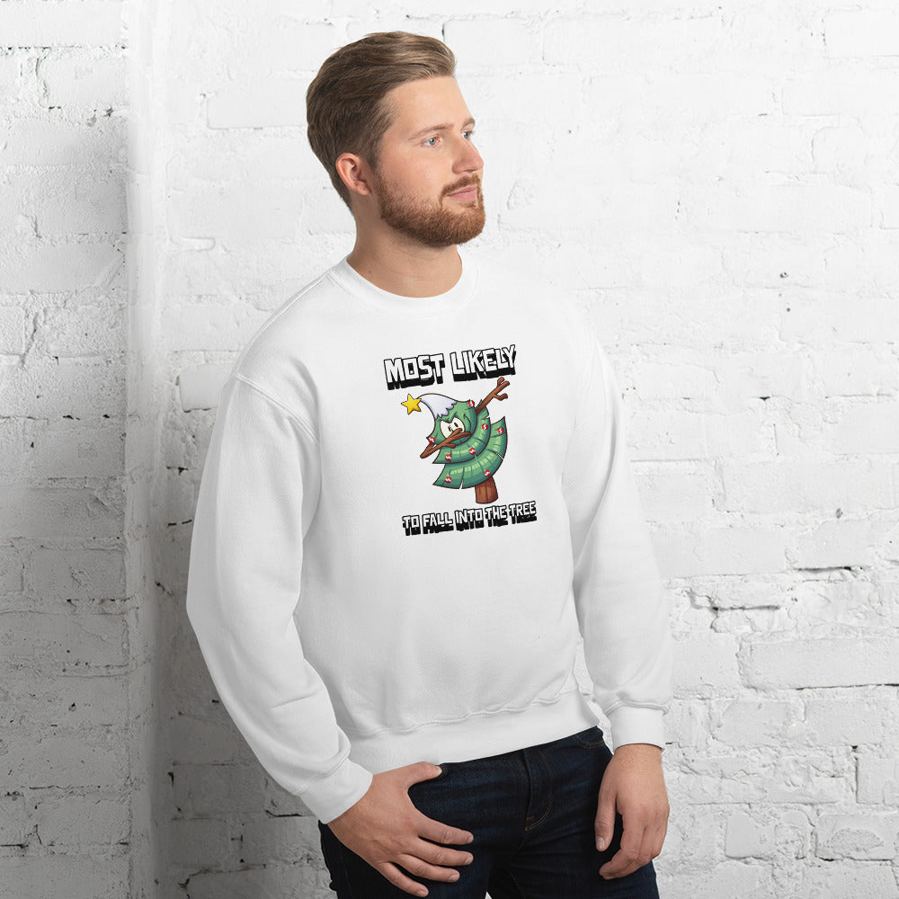 Most likely to fall into the tree - Unisex Sweatshirt