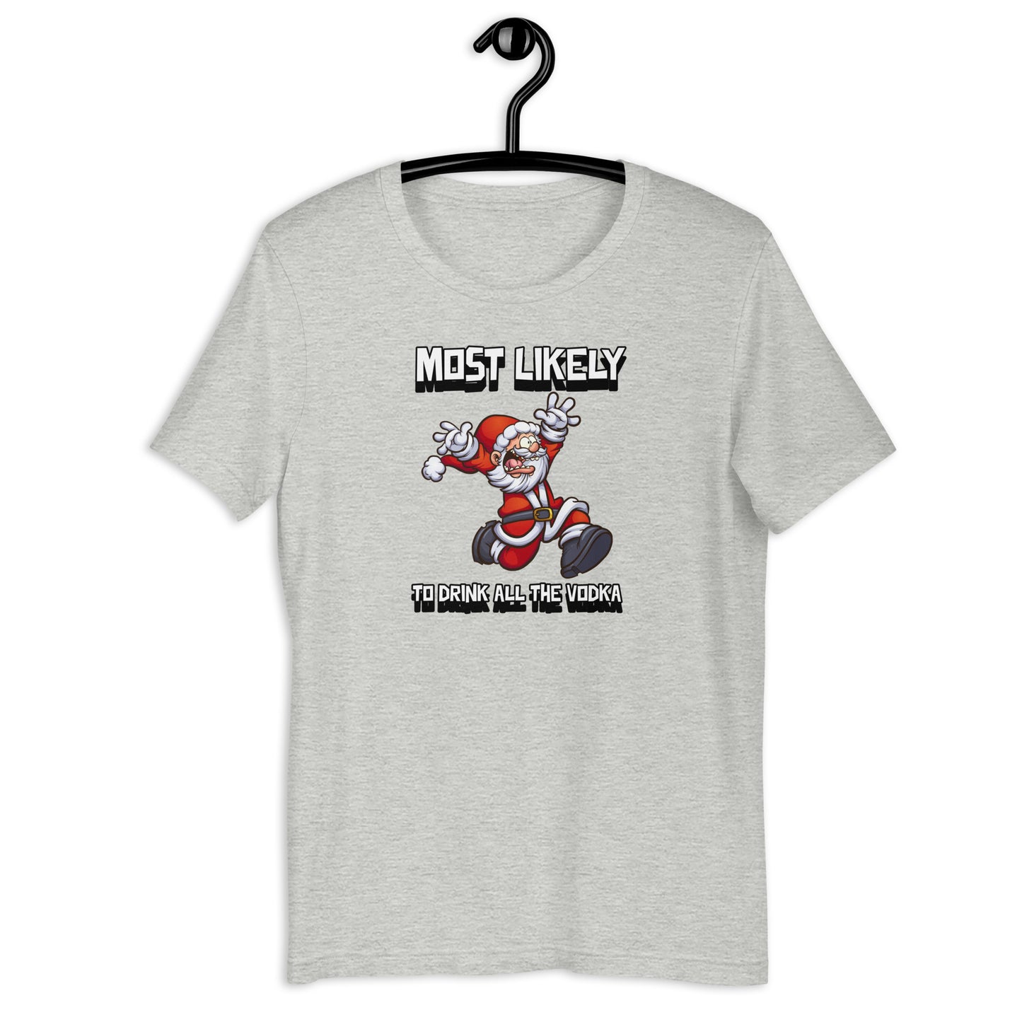 Most likely to drink all the Vodka - Premium Unisex t-shirt