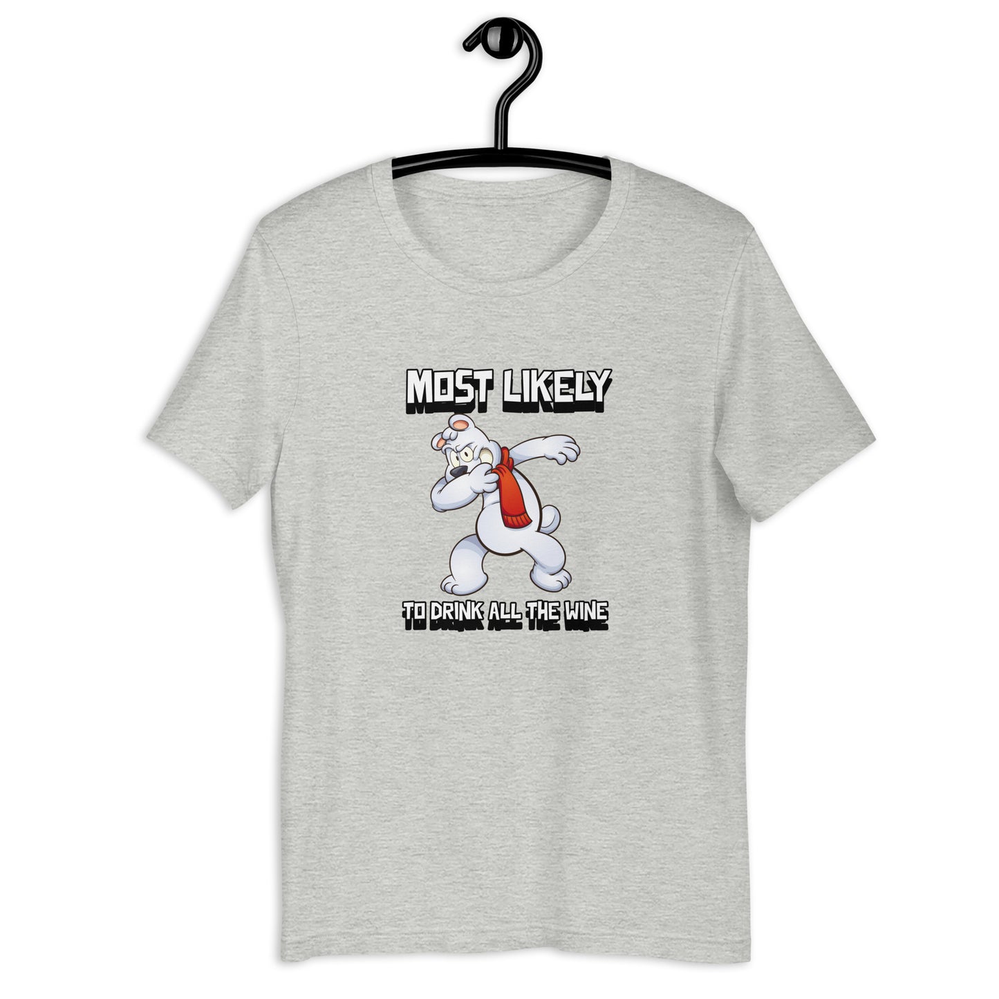 Most likely to drink all the wine - Premium Unisex t-shirt
