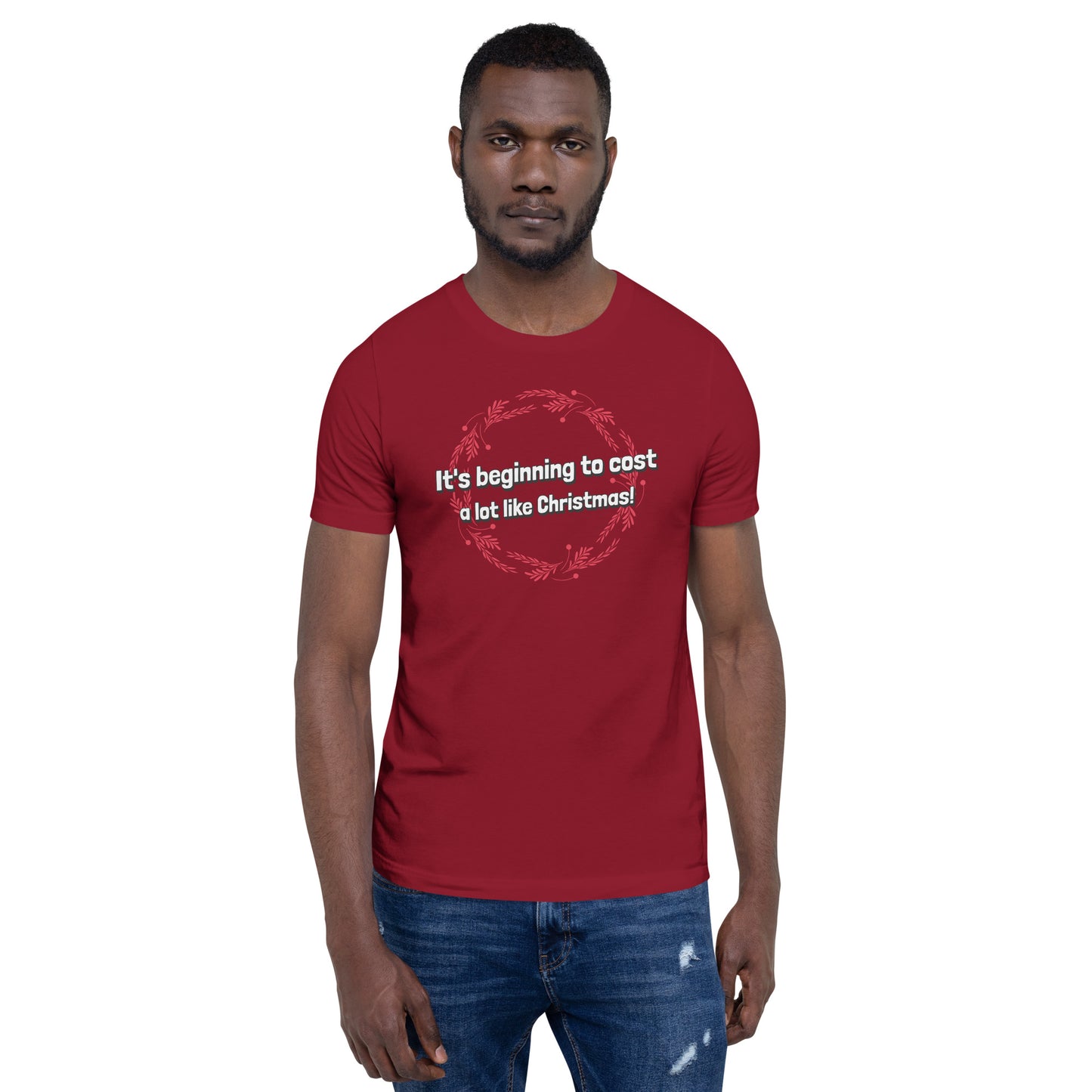 It's beginning to cost a lot like Christmas - Premium Unisex t-shirt