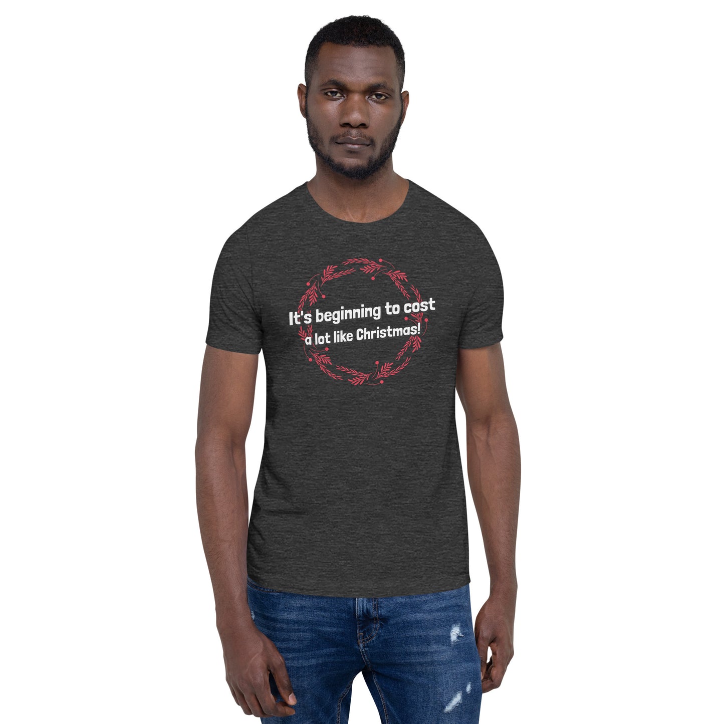 It's beginning to cost a lot like Christmas - Premium Unisex t-shirt