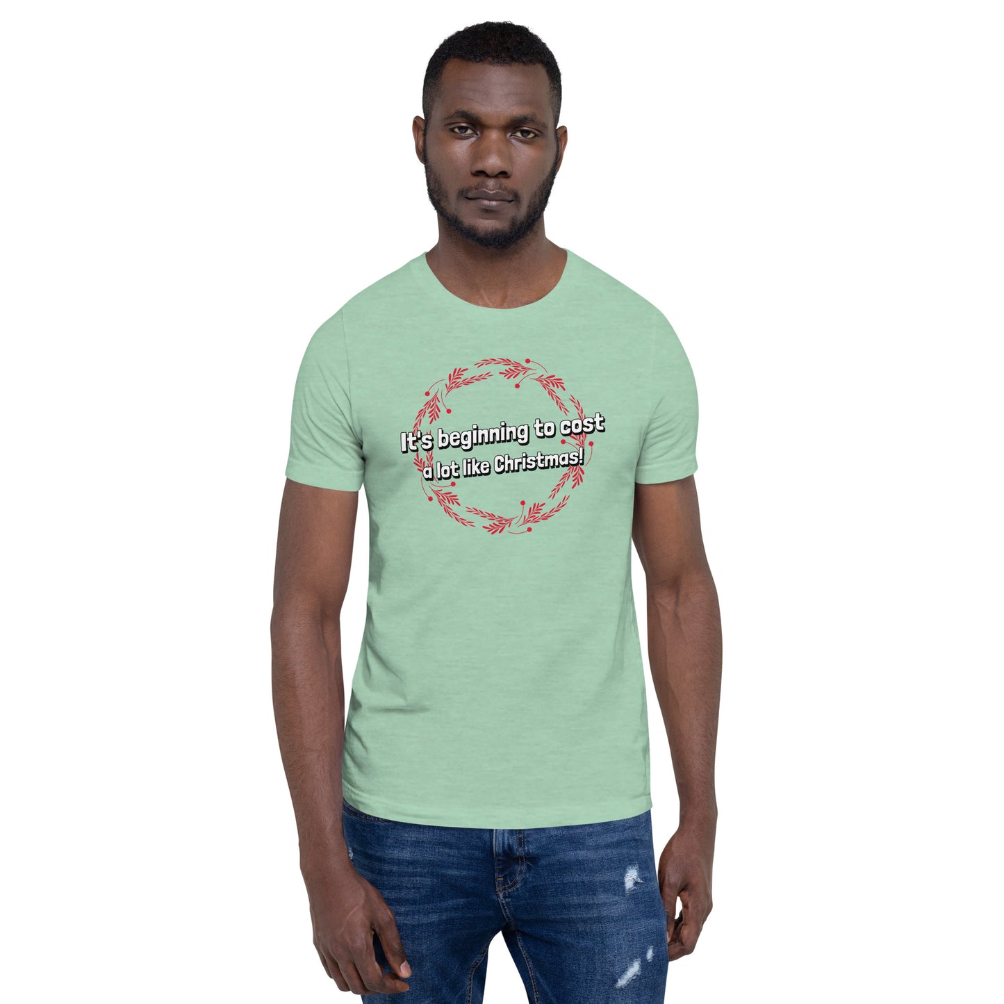 It's beginning to cost a lot like Christmas - Premium Unisex t-shirt