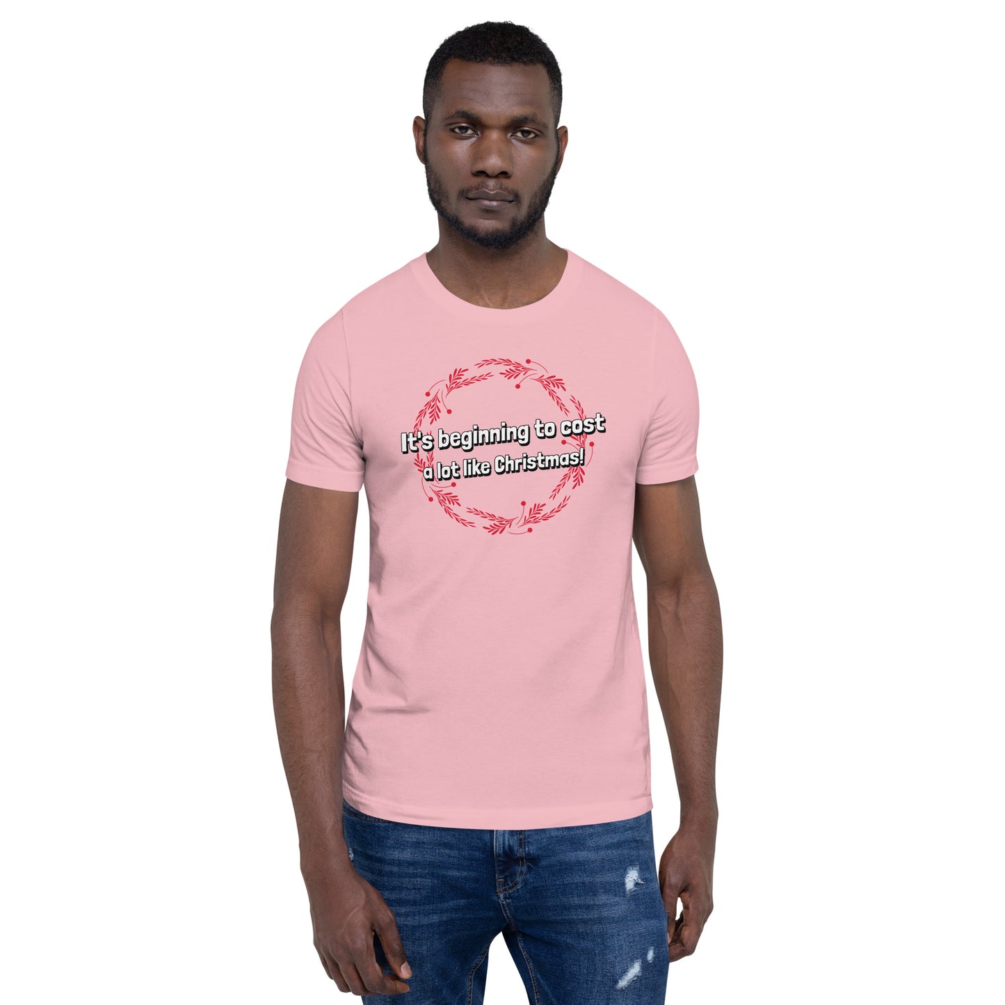 It's beginning to cost a lot like Christmas - Premium Unisex t-shirt