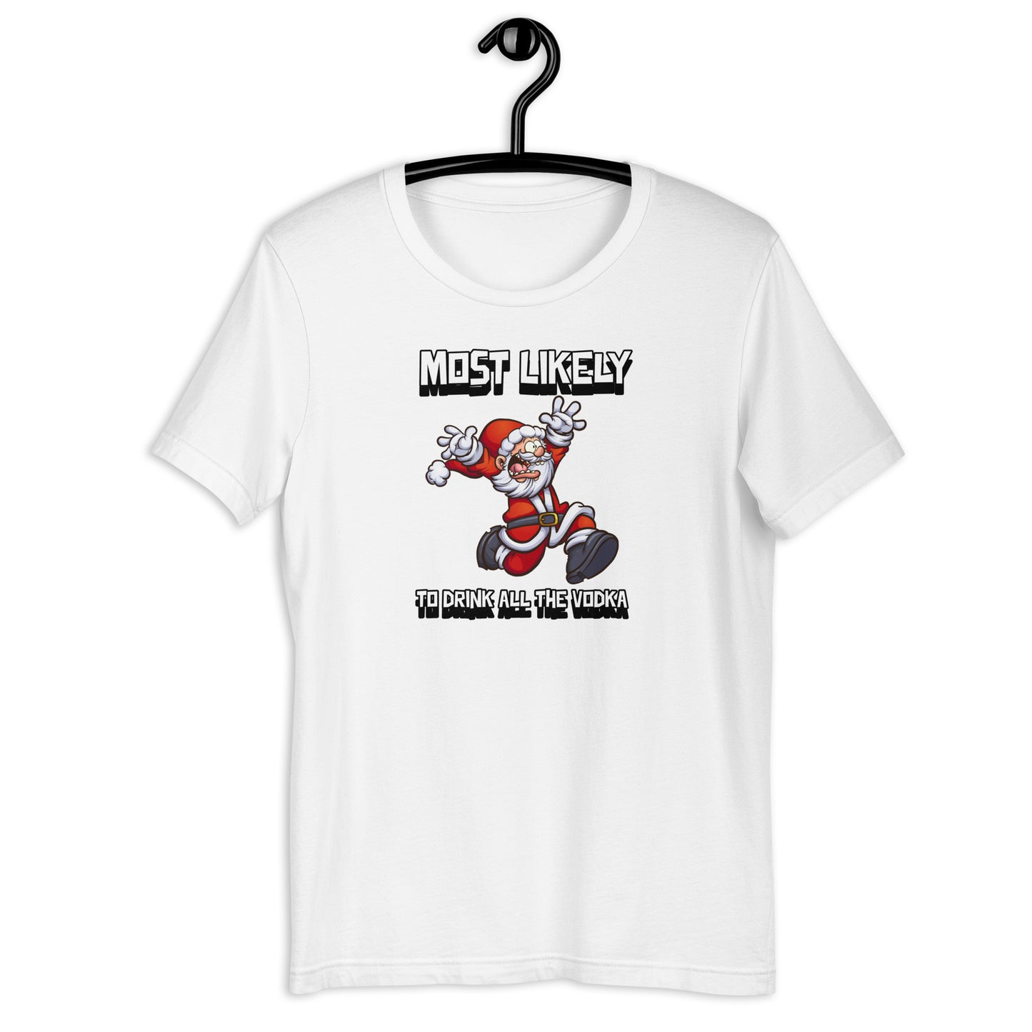 Most likely to drink all the Vodka - Premium Unisex t-shirt