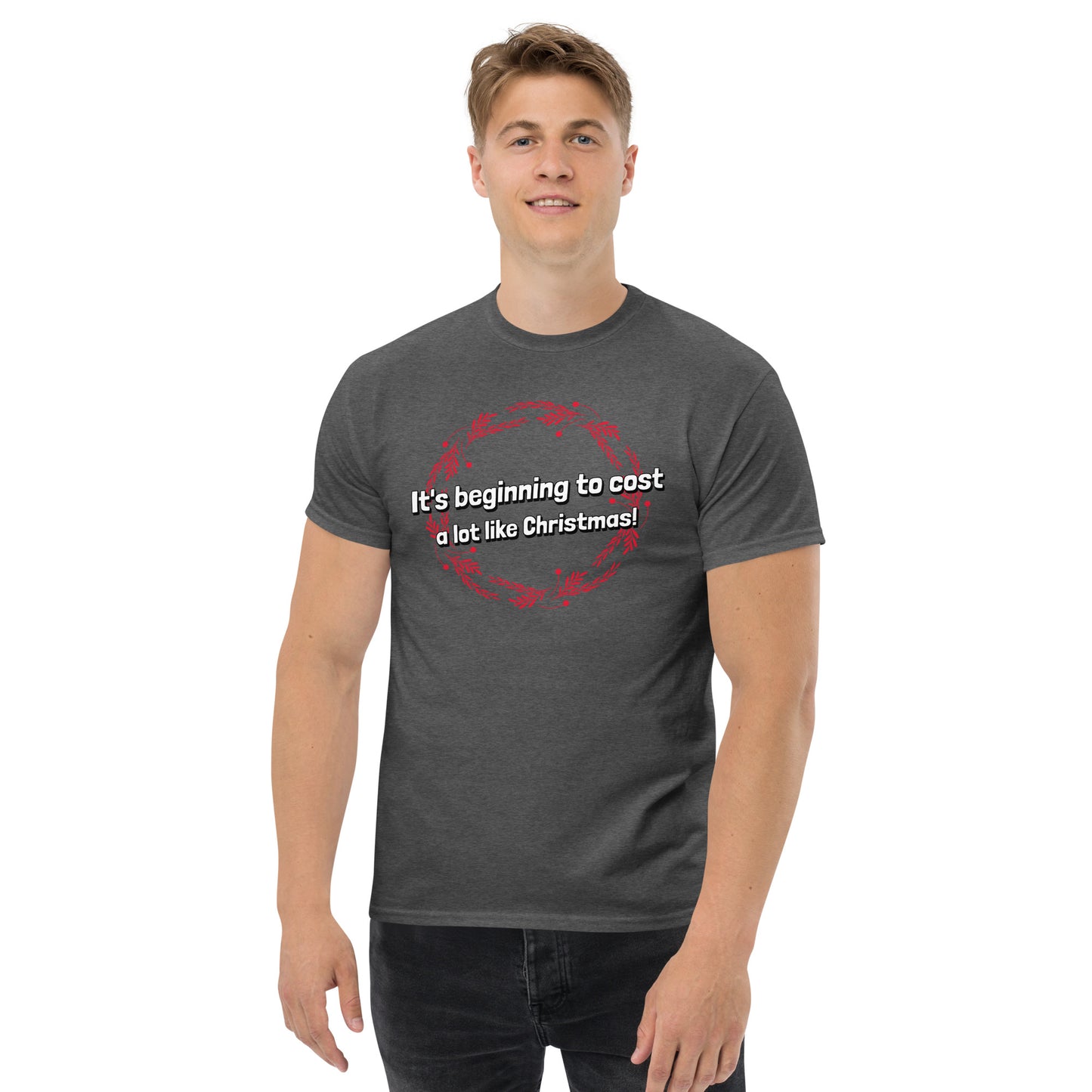 It's beginning to cost a lot like Christmas - Men's classic tee