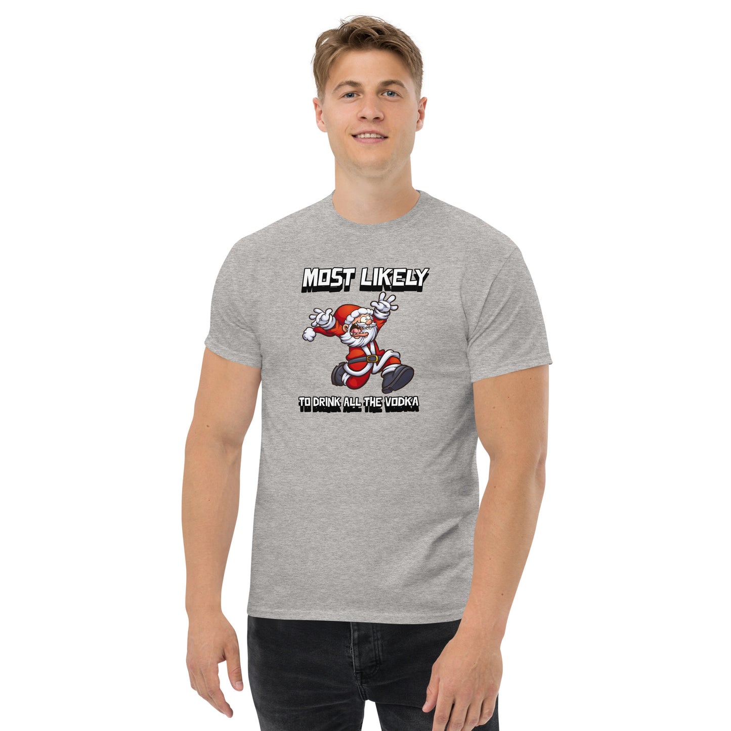 Most likely to drink all the vodka - Men's classic tee