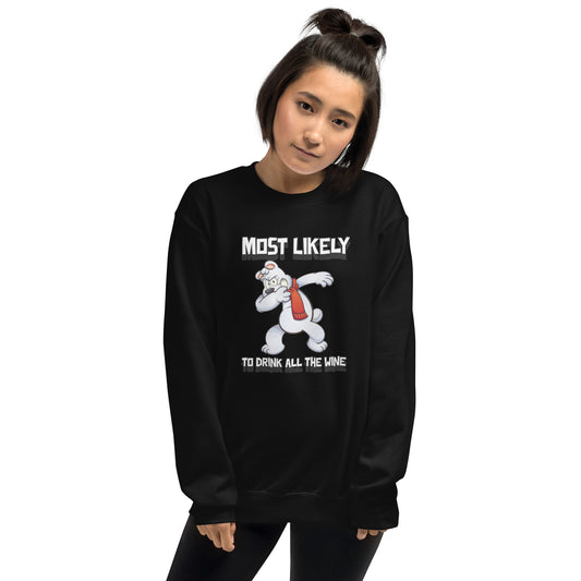 Most likely to drink all the wine - Unisex Sweatshirt