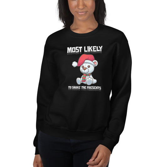 Most likely to shake the presents - Unisex Sweatshirt