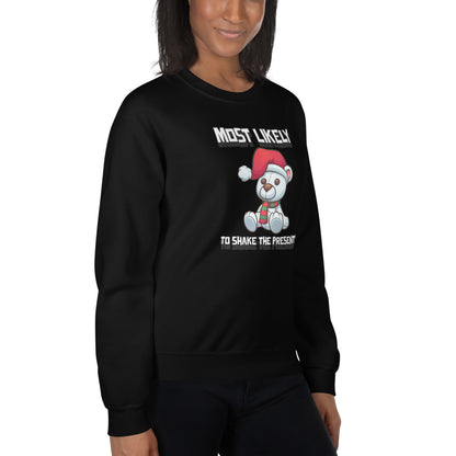 Most likely to shake the presents - Unisex Sweatshirt