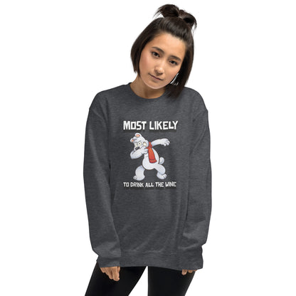 Most likely to drink all the wine - Unisex Sweatshirt