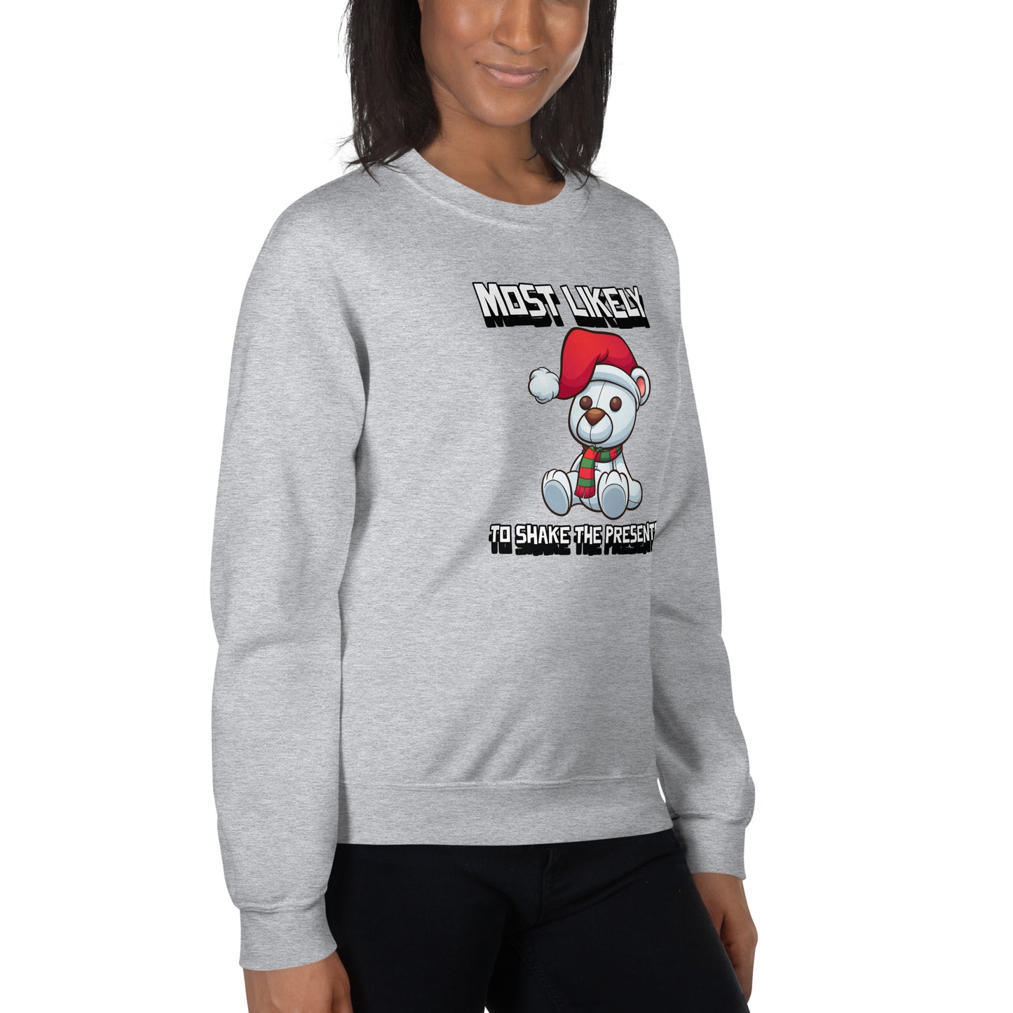 Most likely to shake the presents - Unisex Sweatshirt