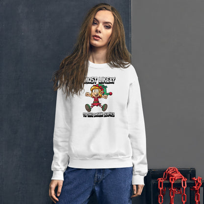 Most likely to take drunk selfies - Unisex Sweatshirt
