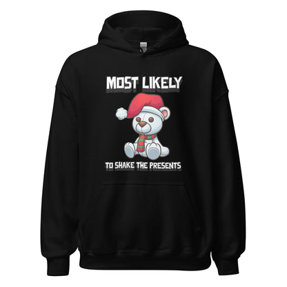 Most likely to shake the presents - Unisex Hoodie