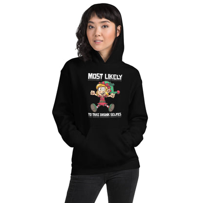 Most likely to take drunk selfies - Unisex Hoodie