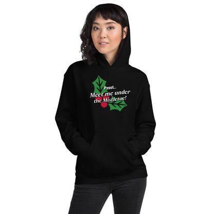 Pssst...Meet me under the mistletoe - Unisex Hoodie