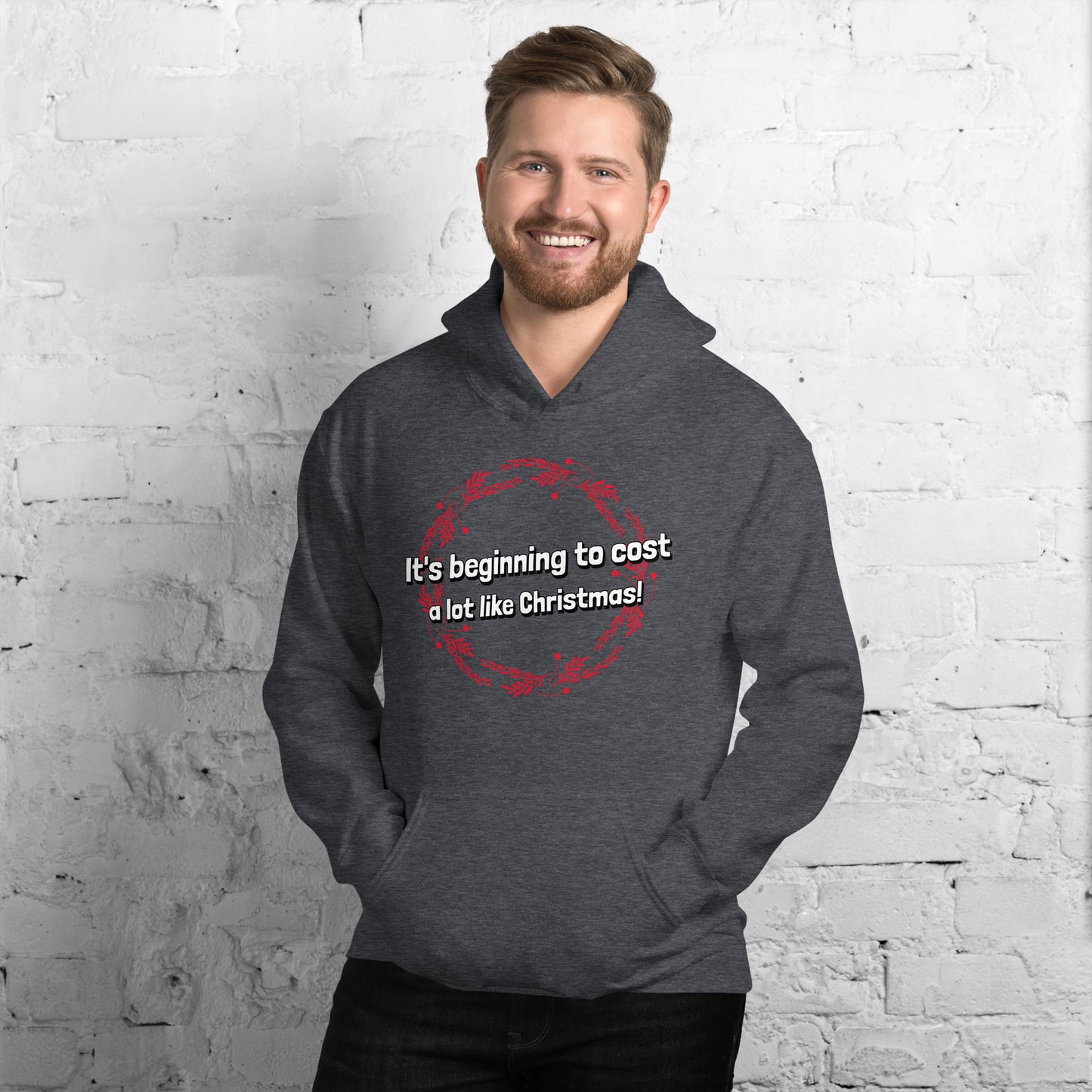 It's beginning to cost a lot like Christmas - Unisex Hoodie