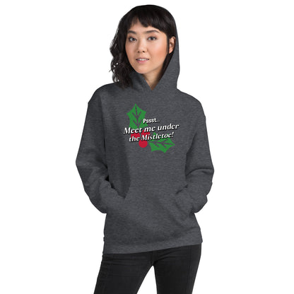 Pssst...Meet me under the mistletoe - Unisex Hoodie