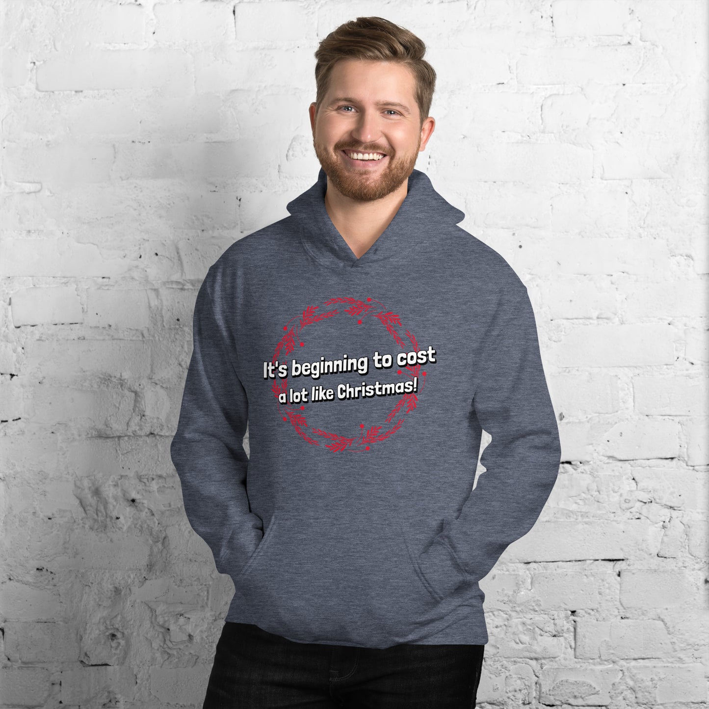 It's beginning to cost a lot like Christmas - Unisex Hoodie