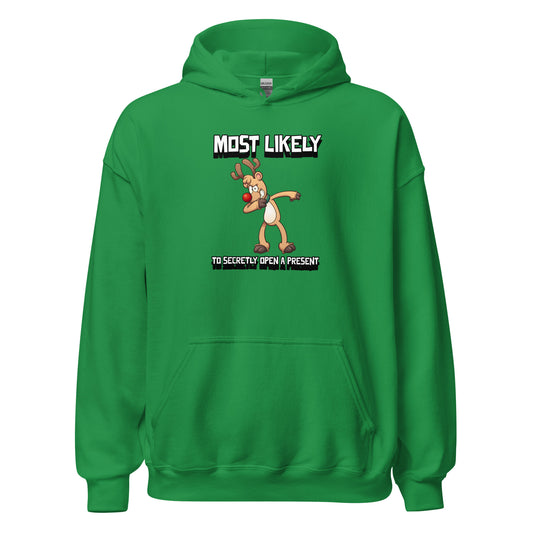 Most likely to secretly open a present - Unisex Hoodie