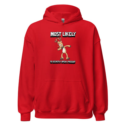 Most likely to secretly open a present - Unisex Hoodie