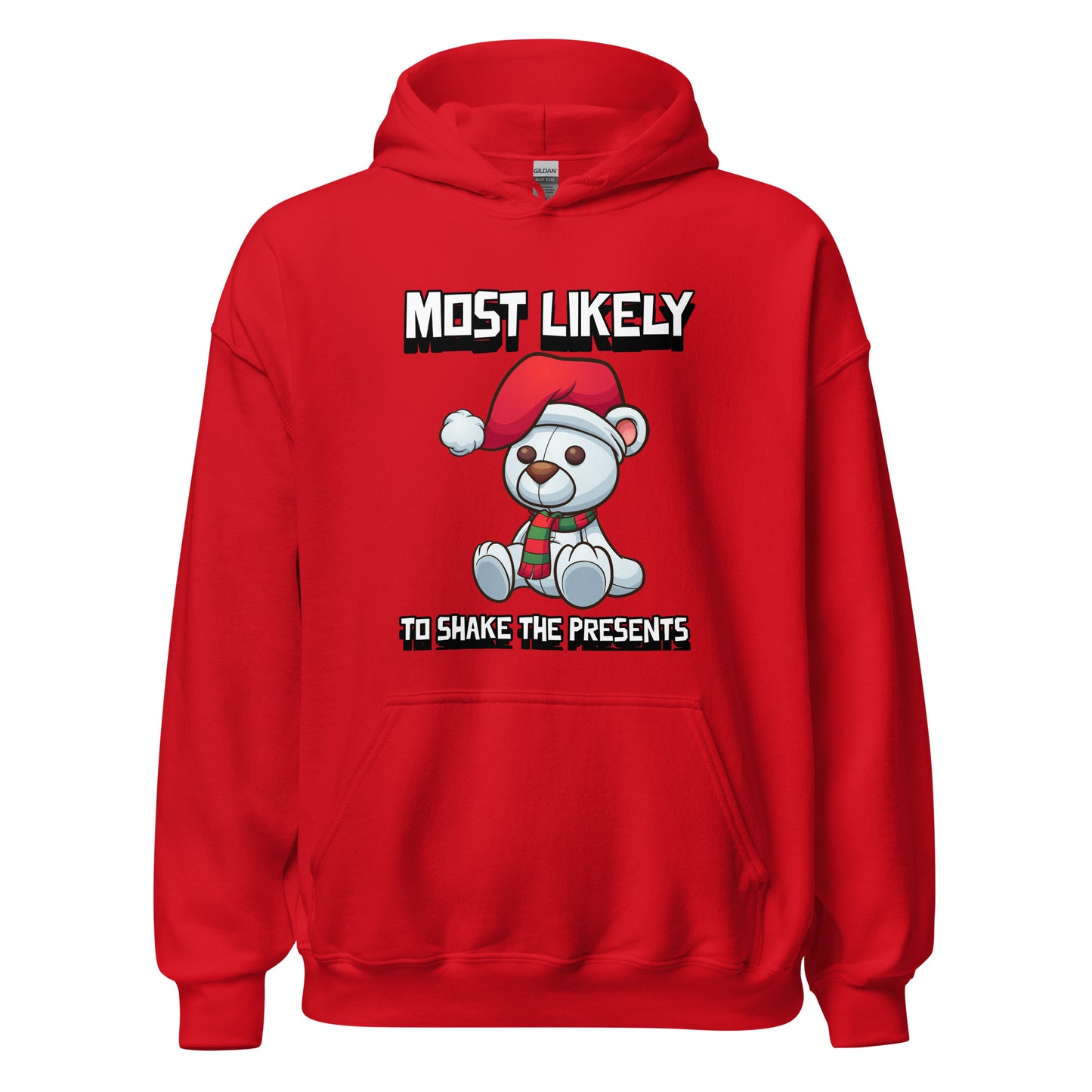 Most likely to shake the presents - Unisex Hoodie