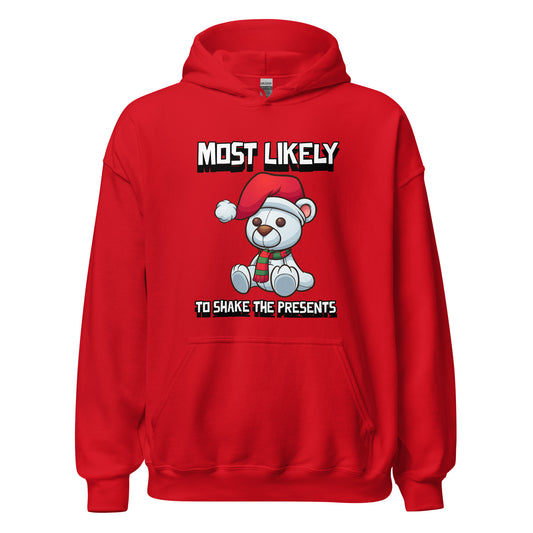 Most likely to shake the presents - Unisex Hoodie