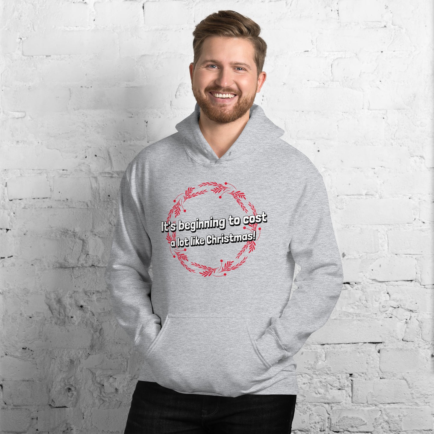 It's beginning to cost a lot like Christmas - Unisex Hoodie