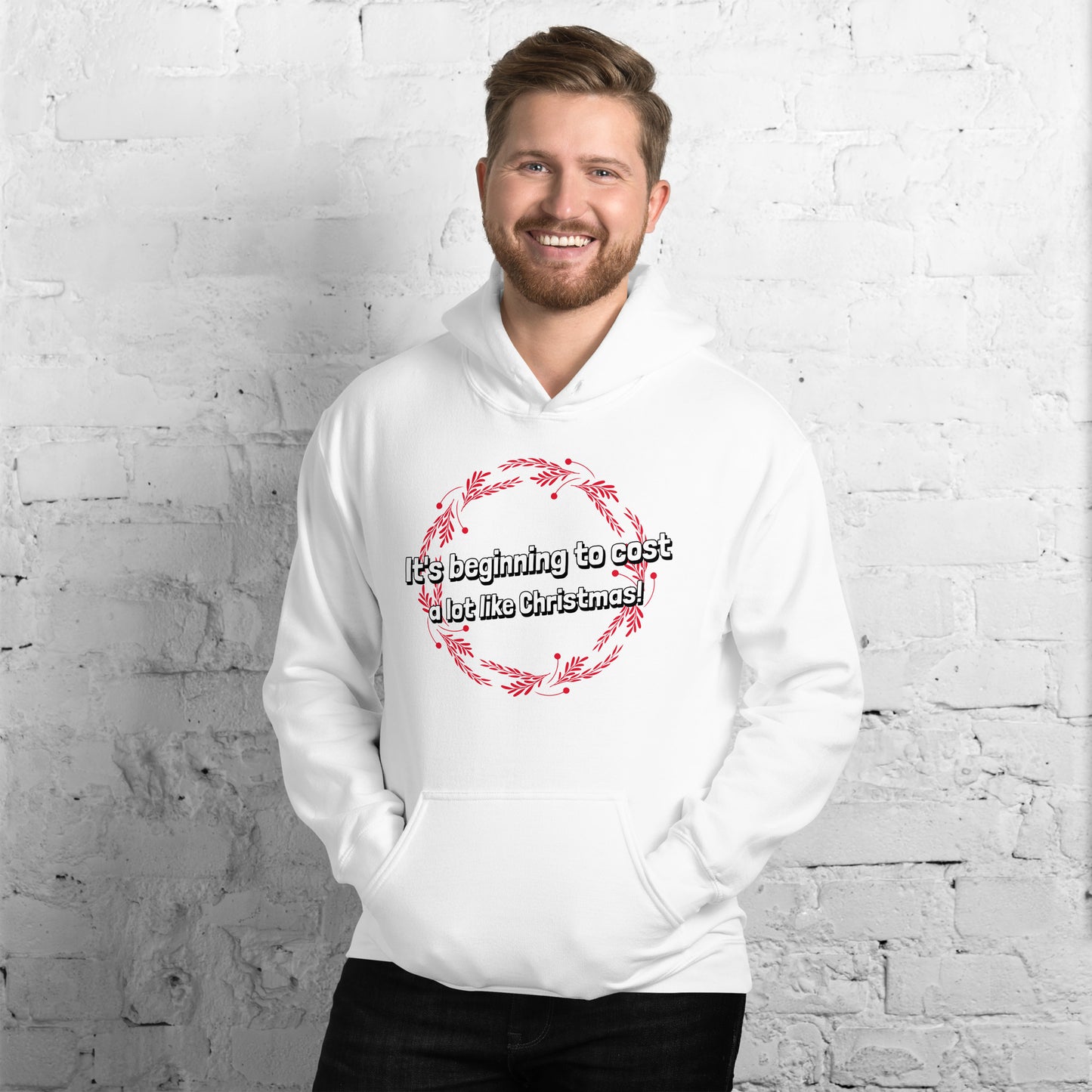 It's beginning to cost a lot like Christmas - Unisex Hoodie