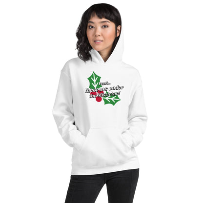 Pssst...Meet me under the mistletoe - Unisex Hoodie