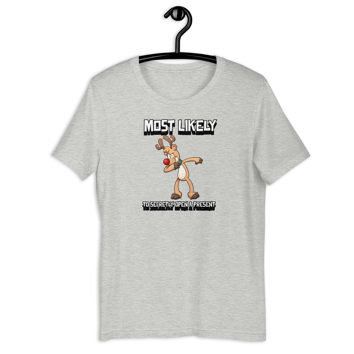 Most likely to secretly open a present - Premium Unisex t-shirt