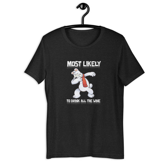 Most likely to drink all the wine - Premium Unisex t-shirt