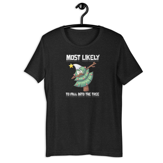 Most likely to fall into the tree - Premium Unisex t-shirt