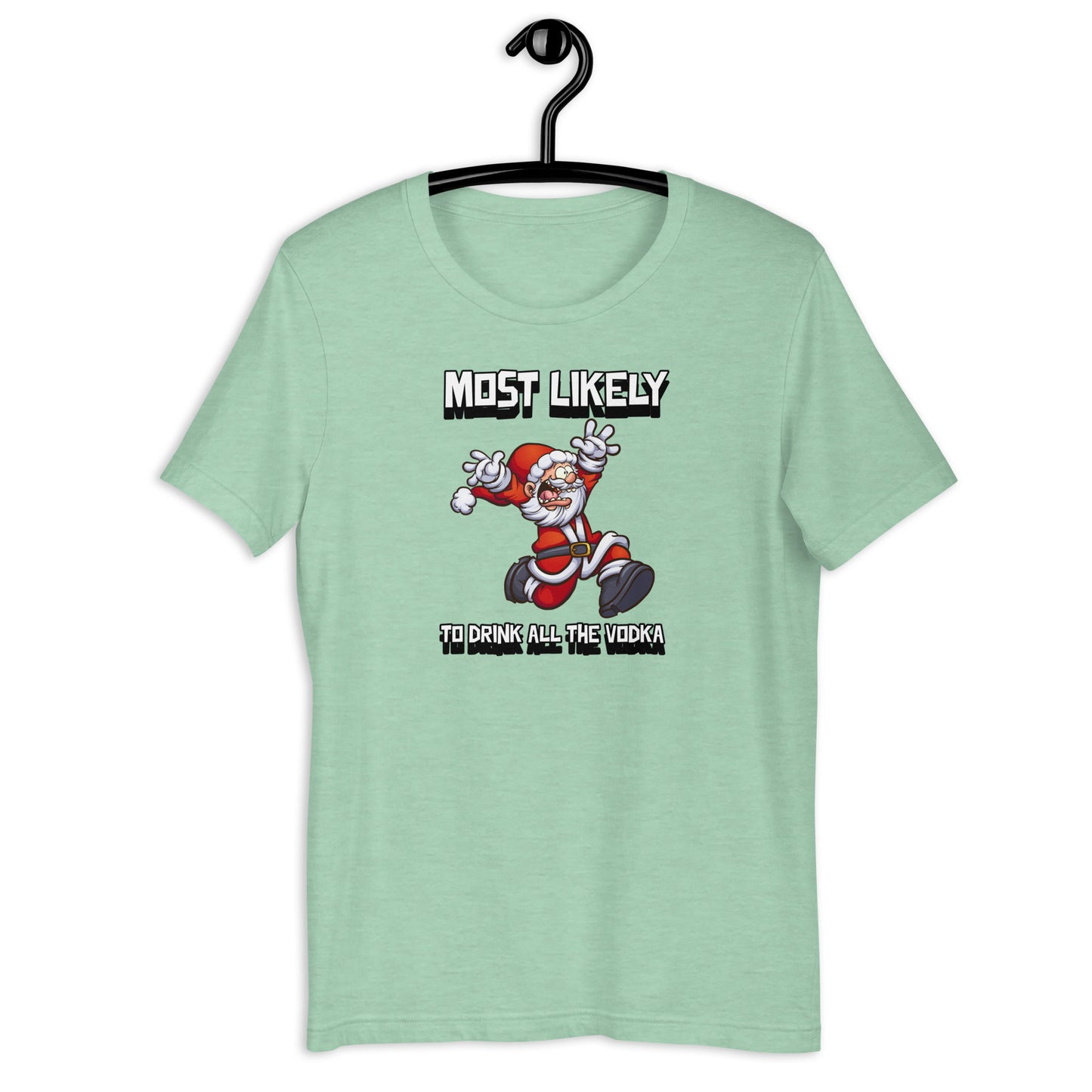 Most likely to drink all the Vodka - Premium Unisex t-shirt