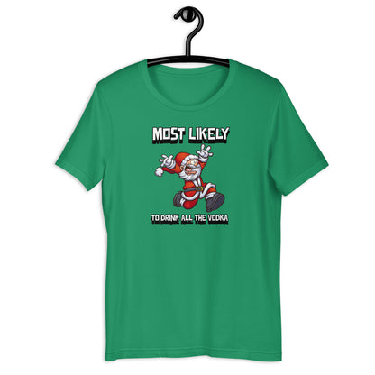 Most likely to drink all the Vodka - Premium Unisex t-shirt